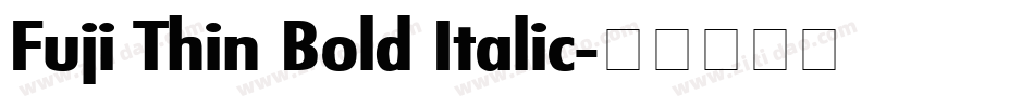 Fuji Thin Bold Italic字体转换